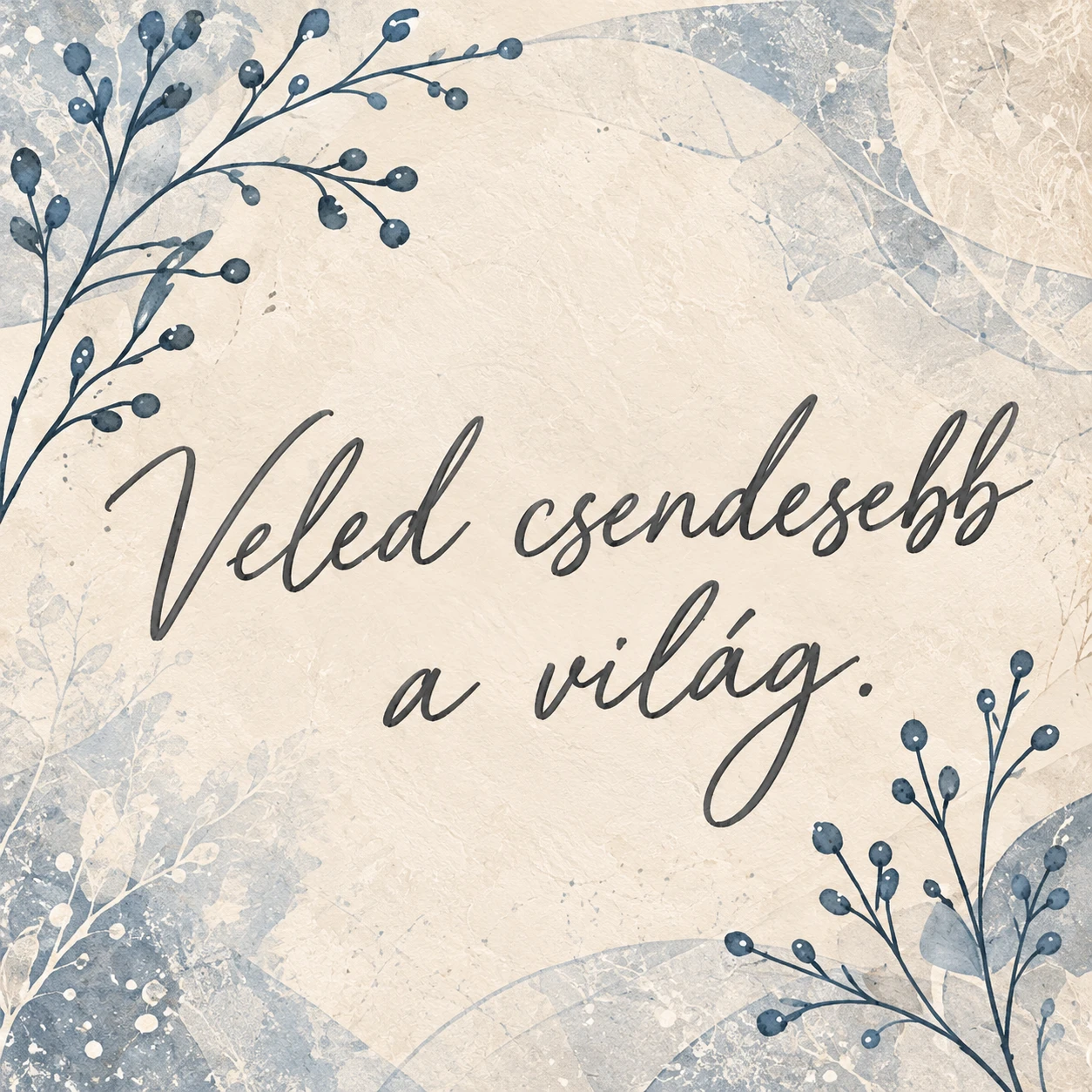 Veled csendesebb a világ — tél